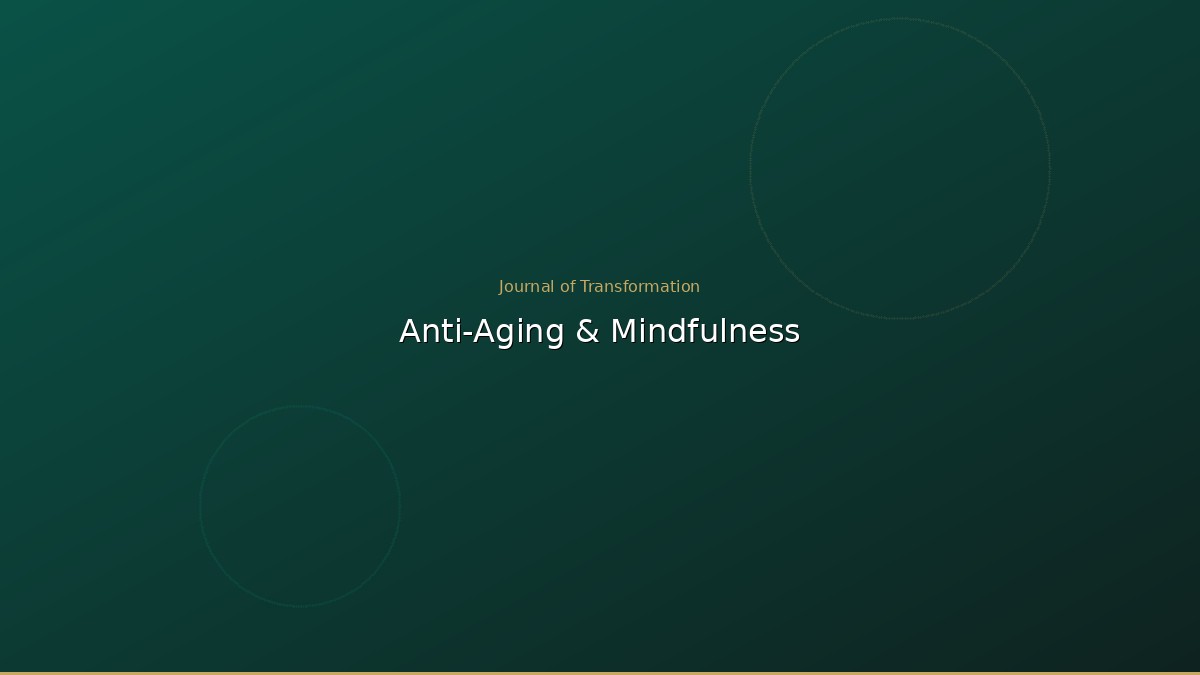 The Science of Anti-Aging: How Mindfulness Supports Radiant Skin